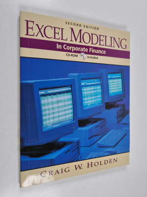 Craig W. Holden : Excel modeling in corporate finance