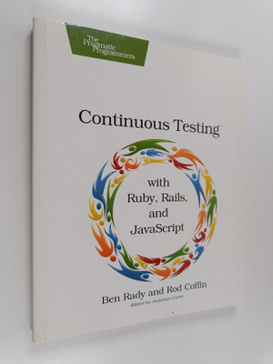 Ben Rady ym. : Continuous Testing with Ruby, Rails, and J...