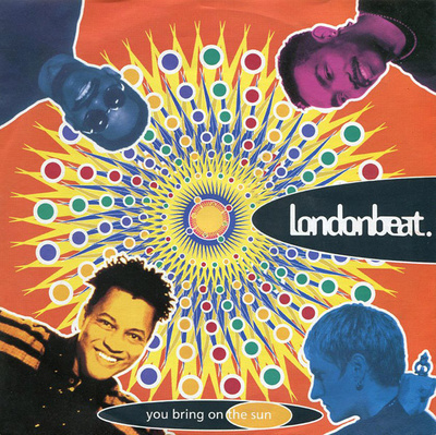 Londonbeat :  You Bring On The Sun   -  7"