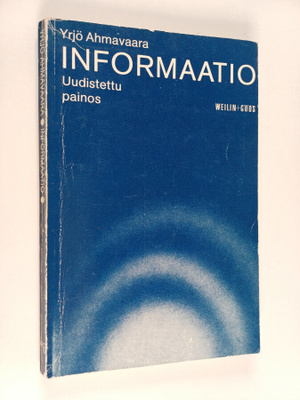 Yrjö Ahmavaara : Informaatio : informatiivisen joukkotied...