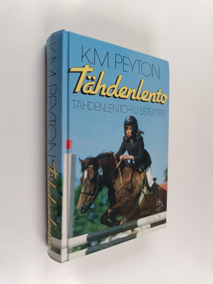 K. M. Peyton : Tähdenlento ; Yli esteiden