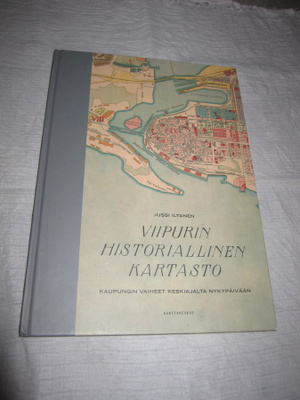 Viipurin historiallinen kartasto ; Iltanen, Jussi