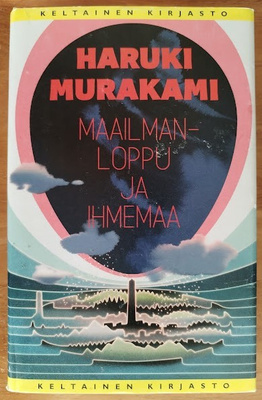 Haruki Murakami: Maailmanloppu ja ihmemaa