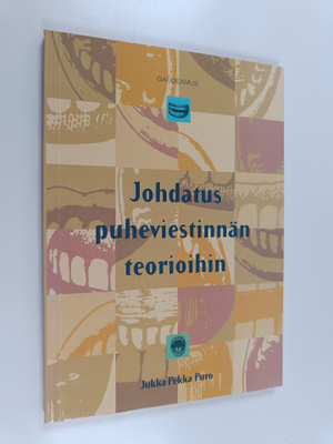 Jukka-Pekka Puro : Johdatus puheviestinnän teorioihin