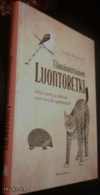 Ilkka Koivisto: Elämänmittainen luontoretki (2011) Sis.pk:t