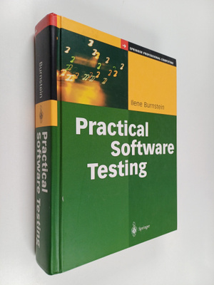 Ilene Burnstein : Practical software testing : a process-...