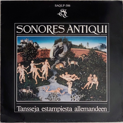 SONORES ANTIQUI: Tansseja Estampiesta Allemandeen – LP 1986