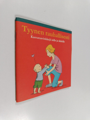 Heikki Sariola ym. : Tyynen rauhallisesti : Kasvatusvinkk...