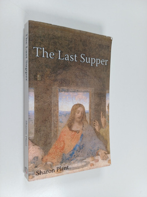Sharon Plant : The last supper