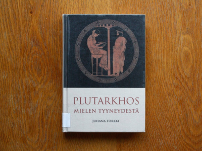 Plutarkhos - Mielen tyyneydestä (Juhana Torkki)