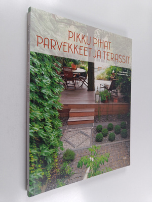 Lise Meunier : Pikku pihat, parvekkeet ja terassit