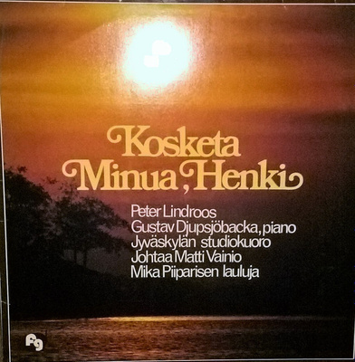P. Lindroos Kosketa Minua, Henki: Mika Piiparisen lauluja LP