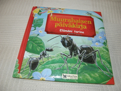 Muurahaisen päiväkirja Elämäni tarina