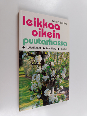 David Squire : Leikkaa oikein puutarhassa