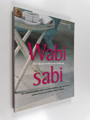 Simon Brown : Wabi sabi : elä tässä hetkessä kotona : tee...