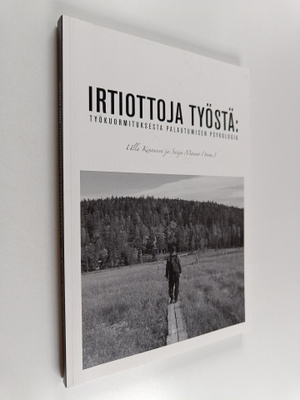 Ulla ym. Kinnunen : Irtiottoja työstä : työkuormituksesta...