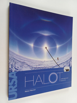 Marko Riikonen : Halot : jääkidepilvien valoilmiöt