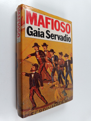 Gaia Servadio : Mafioso : a history of the mafia from its...