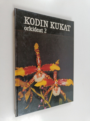 Arne Sanfridsson : Kodin kukat Orkideat 2