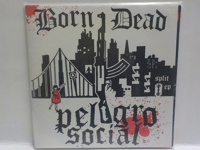 BORN / DEAD / PELIGRO SOCIAL - S/T - SPLIT EP UUSI 7"