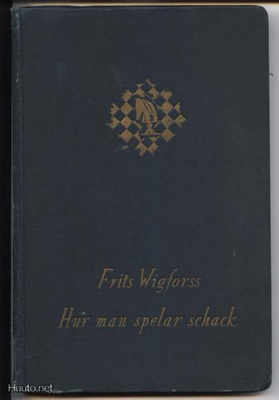 Frits Wigfors: Hur man spelar schack sid.koruk 1.p 1923