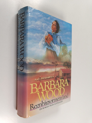 Barbara Wood : Regnbågsormens land : en roman från Austra...