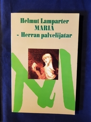 Lamparter, Helmut : Maria - Herran palvelijatar