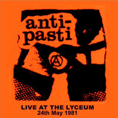 ANTI-PASTI lyceum london 24.5.1981...uk classic