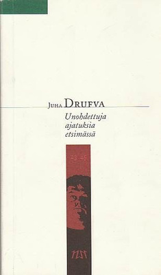 Juha Drufva: Unohdettuja ajatuksia etsimässä