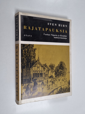 Sven Hirn : Rajatapauksia : vanhan Viipurin ja Karjalan k...