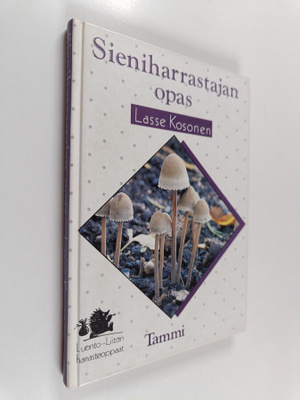 Lasse Kosonen : Sieniharrastajan opas