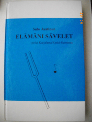 Sulo Jaatinen: Elämäni sävelet - polut Karjalasta Keski-Suom