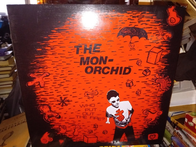 LP The Monorchid  :  Who put out the fire ? ( SIS POSTIKULU