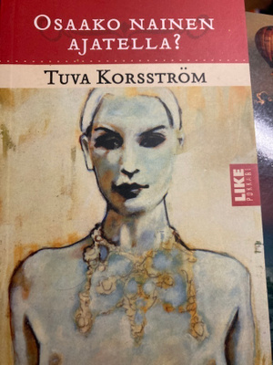 TUVA KORRSTRÖM: OSAAKO NAINEN AJATELLA?