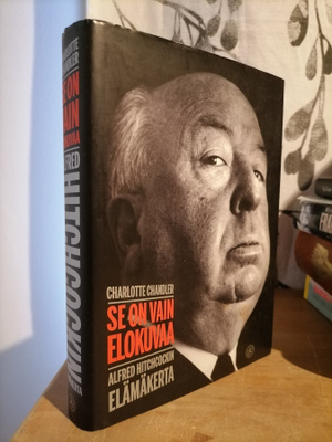 Se on vain elokuvaa - Alfred Hitchcockin elämäkerta 1.p.