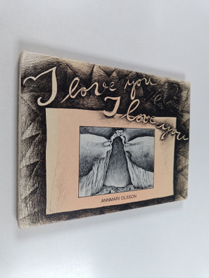 Annmari Olsson : I love you, I love you : en bilderbok