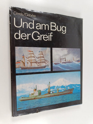 Peter Gerds : Und am Bug der Greif : ein Beitrag zur Gesc...