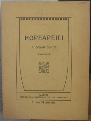 A. Conan Doyle: Hopeapeili, Isak Julin 1909. 32 s.