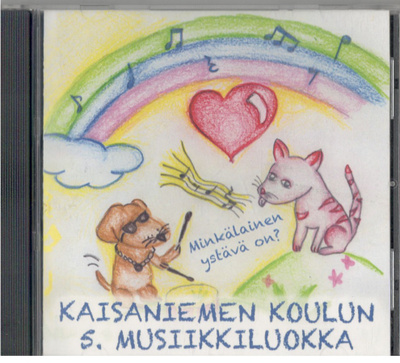 MINKÄLAINEN YSTÄVÄ ON KAISANIEMEN KOULUN 5 MUSIIKKILUOKKA