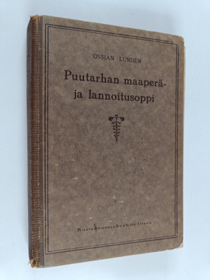 Ossian Lunden ym. : Puutarhan maaperä- ja lannoitusoppi -...
