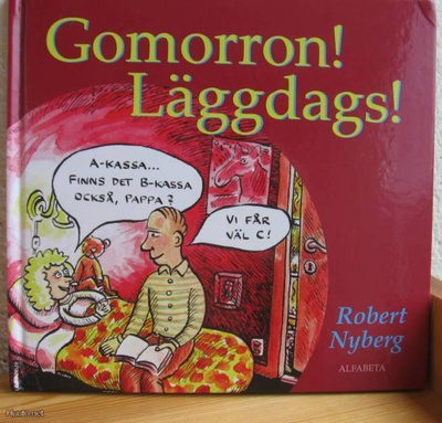 Robert Nyberg: Gomorron! Läggdags! Alfabeta 2007. Sid.