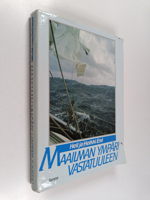 Heli Ervi : Maailman ympäri vastatuuleen (signeerattu, te...