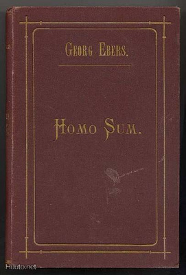 Ebers, Georg: Homo Sum (1881)