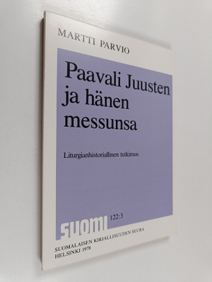Martti Parvio : Paavali Juusten ja hänen messunsa : litur...