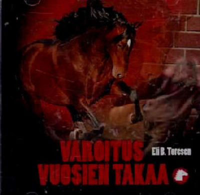 Eli B. Toresen: VAROITUS VUOSIEN TAKAA - Cd äänikirja
