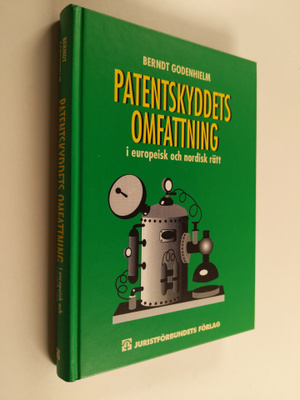 Berndt Godenhielm : Patentskyddets omfattning i europeisk...