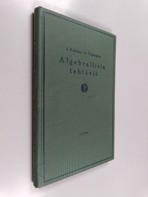 J. Kahilus : Algebrallisia tehtäviä ratkaisuohjeineen : k...