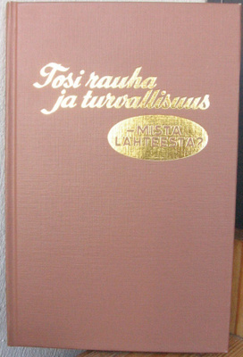 Tosi rauha ja turvallisuus - mistä lähteestä? 191 s.