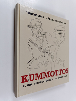 Mauno Koski ym. : Kummottos : Turun murteen sanoja ja san...