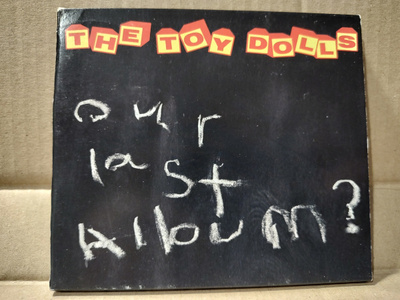 Toy Dolls: Our last album? CD